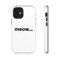 Meow... - Phone Case