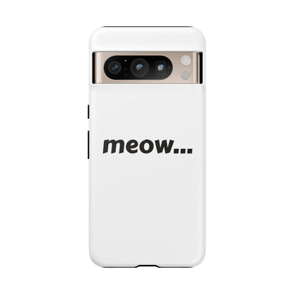 Meow... - Phone Case