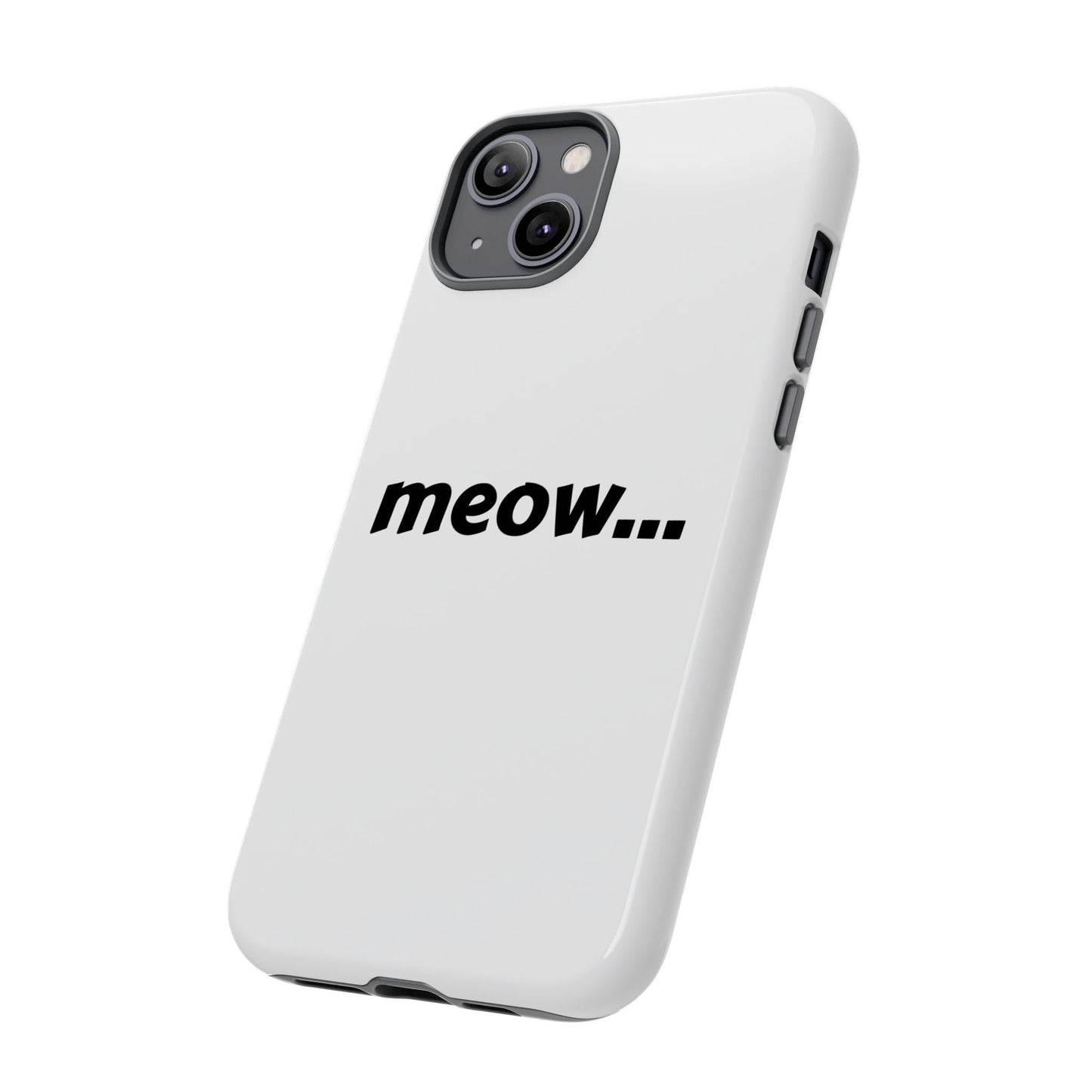 Meow... - Phone Case