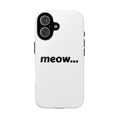 Meow... - Phone Case