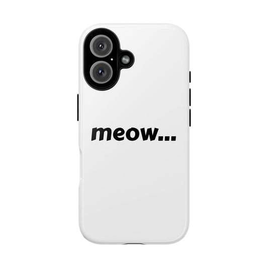 Meow... - Phone Case