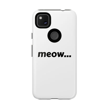 Meow... - Phone Case