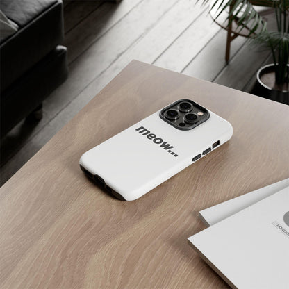 Meow... - Phone Case