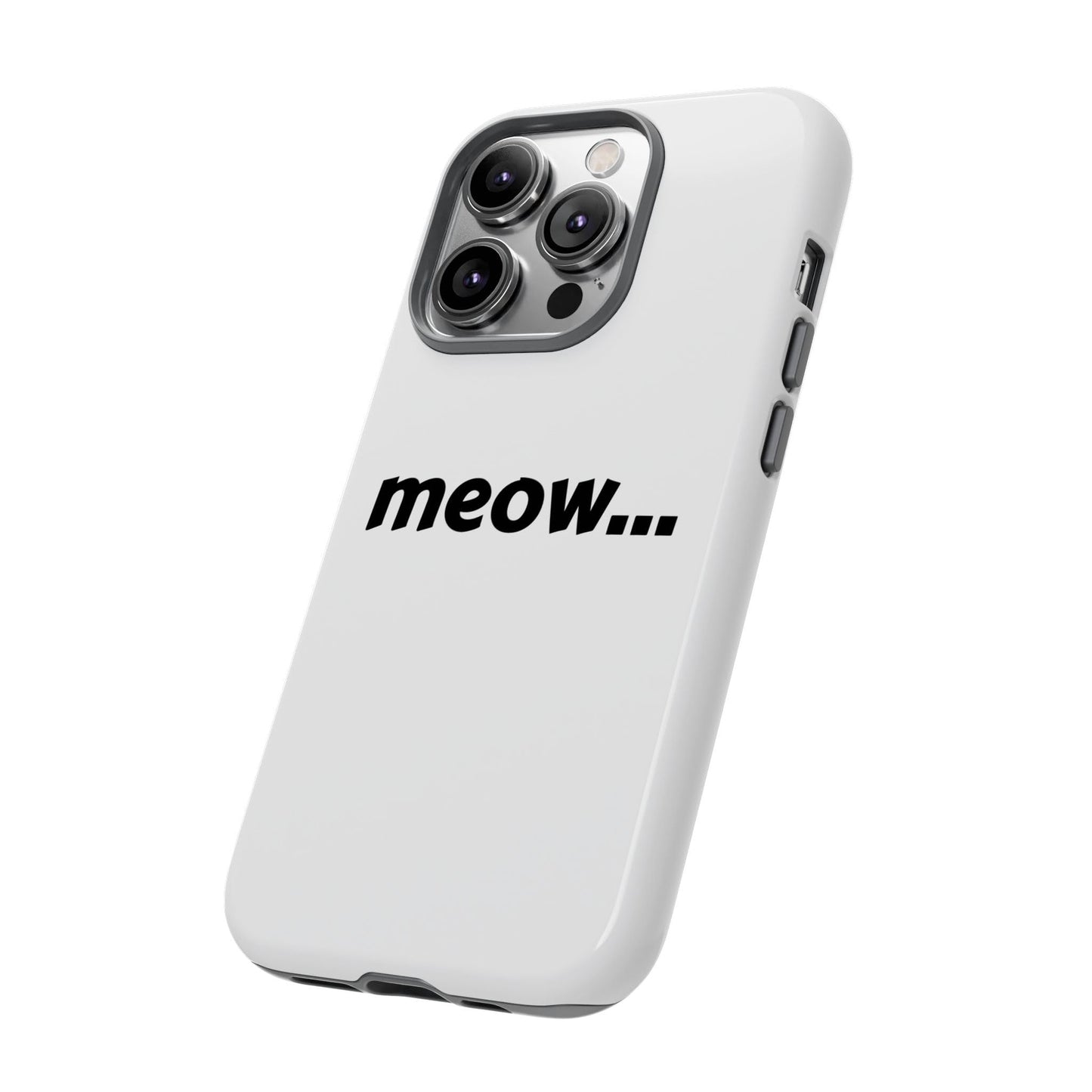Meow... - Phone Case