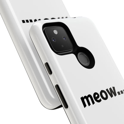 Meow... - Phone Case