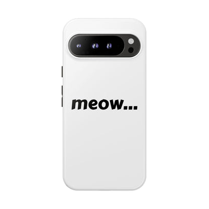 Meow... - Phone Case