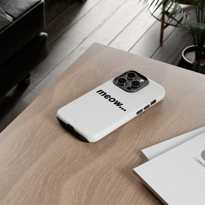 Meow... - Phone Case