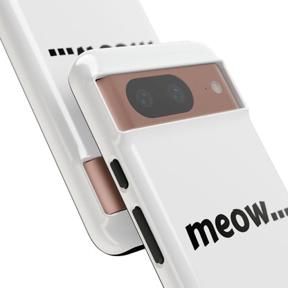 Meow... - Phone Case