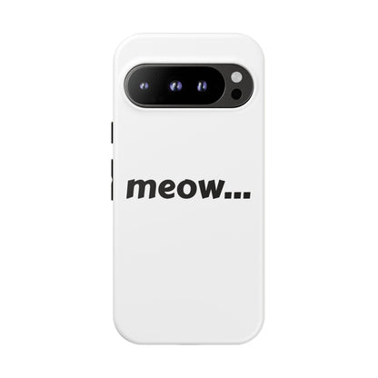 Meow... - Phone Case