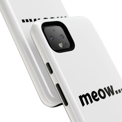Meow... - Phone Case