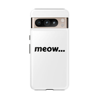 Meow... - Phone Case