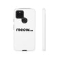 Meow... - Phone Case