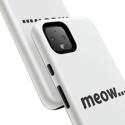 Meow... - Phone Case