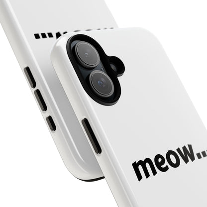 Meow... - Phone Case