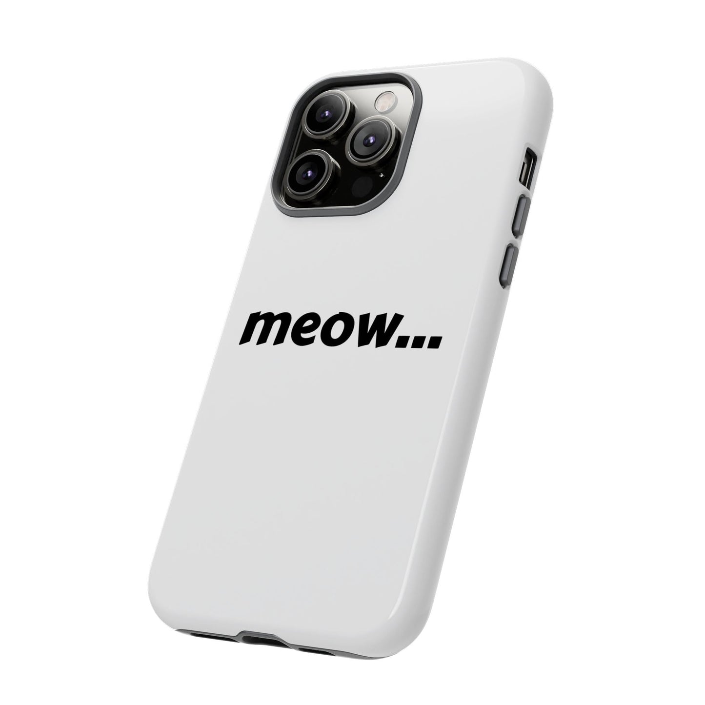 Meow... - Phone Case