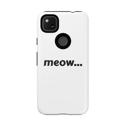 Meow... - Phone Case