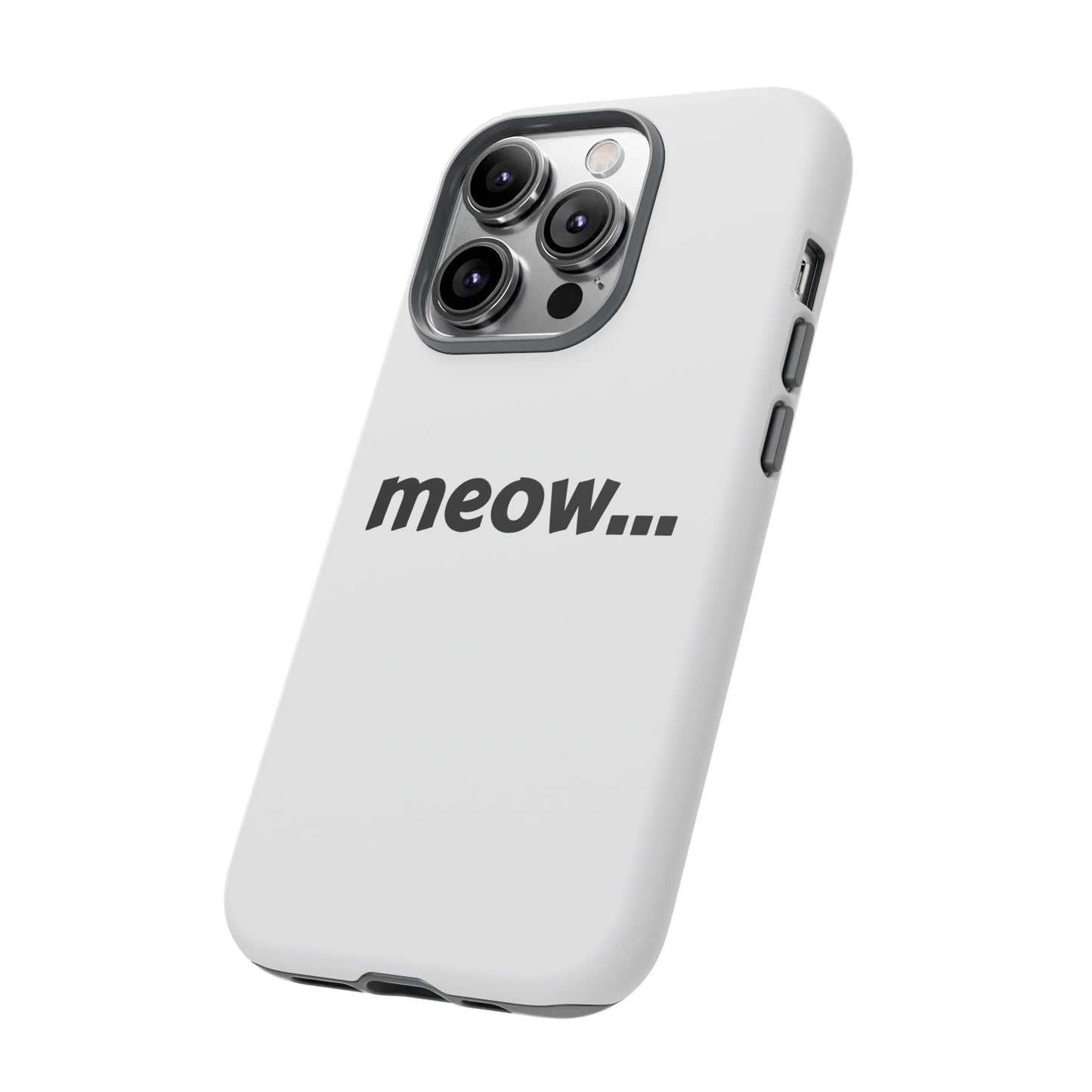 Meow... - Phone Case