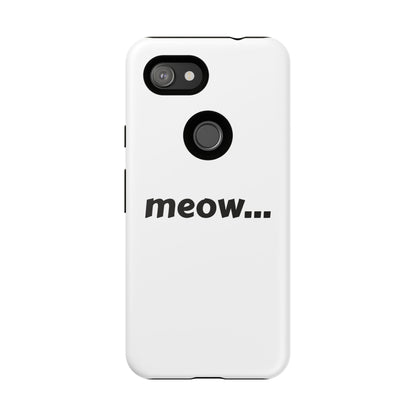 Meow... - Phone Case