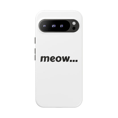 Meow... - Phone Case