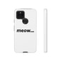 Meow... - Phone Case