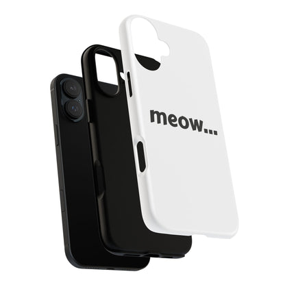 Meow... - Phone Case