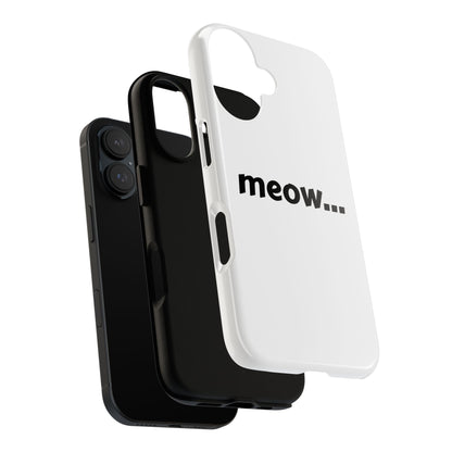 Meow... - Phone Case