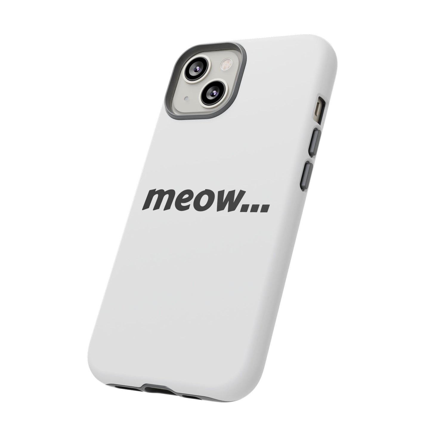 Meow... - Phone Case