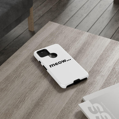 Meow... - Phone Case