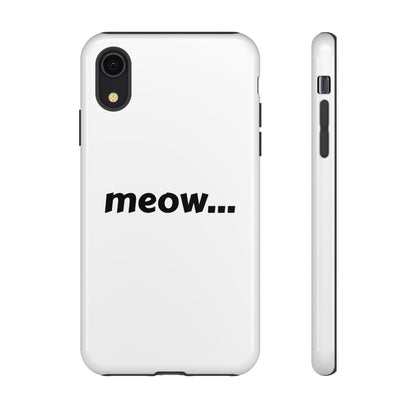 Meow... - Phone Case