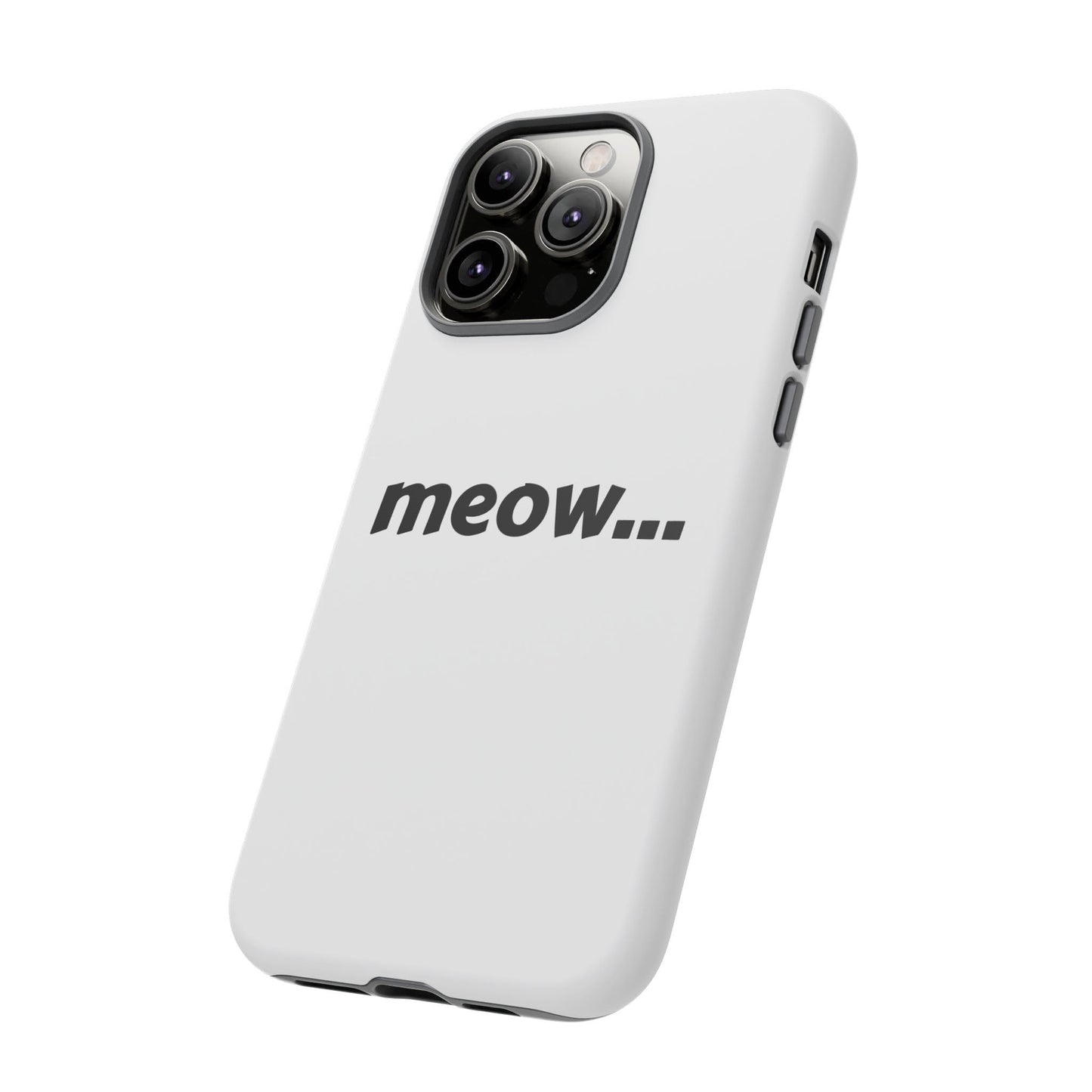 Meow... - Phone Case