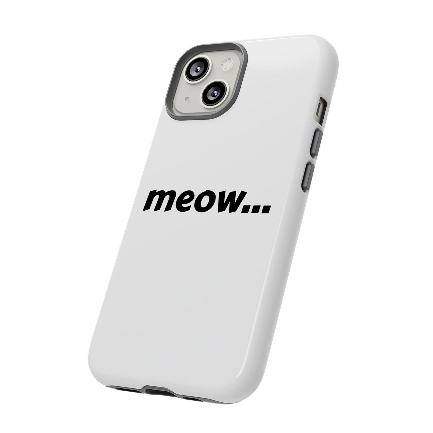 Meow... - Phone Case