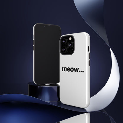 Meow... - Phone Case