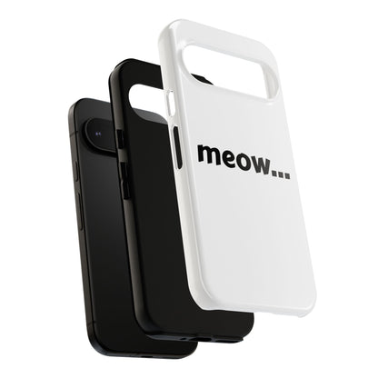 Meow... - Phone Case