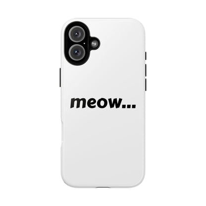Meow... - Phone Case