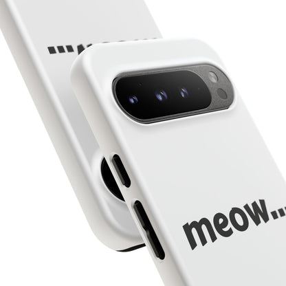 Meow... - Phone Case