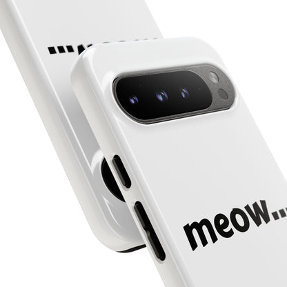 Meow... - Phone Case