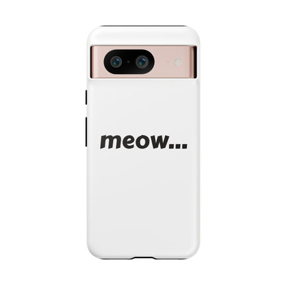 Meow... - Phone Case