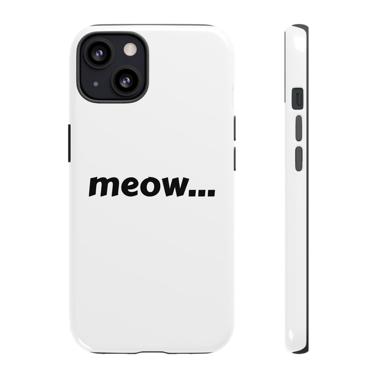 Meow... - Phone Case