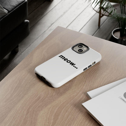 Meow... - Phone Case