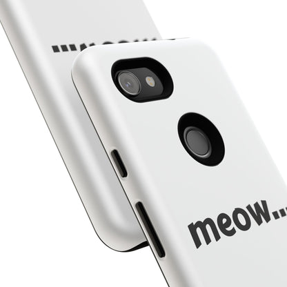 Meow... - Phone Case