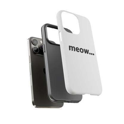 Meow... - Phone Case