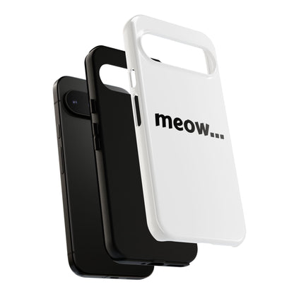 Meow... - Phone Case