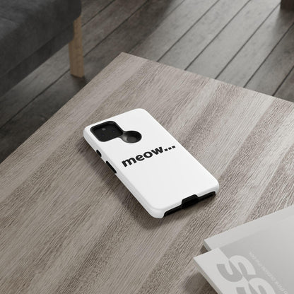 Meow... - Phone Case