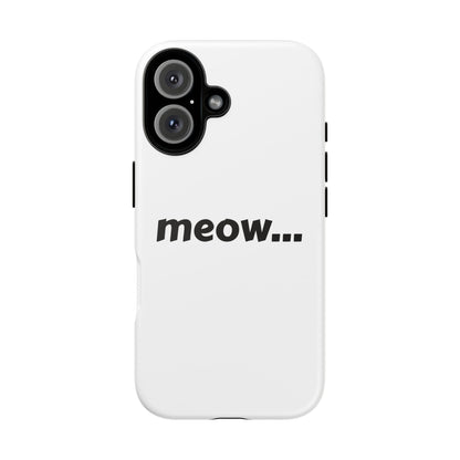 Meow... - Phone Case